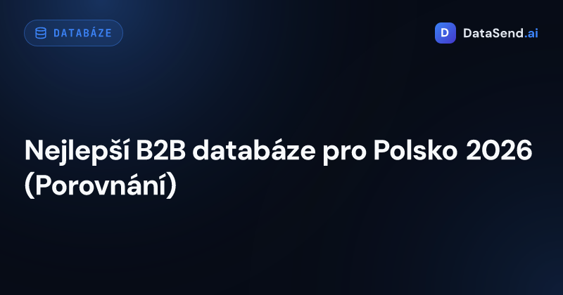 Nejlepší B2B databáze pro Polsko 2026 (Porovnání)