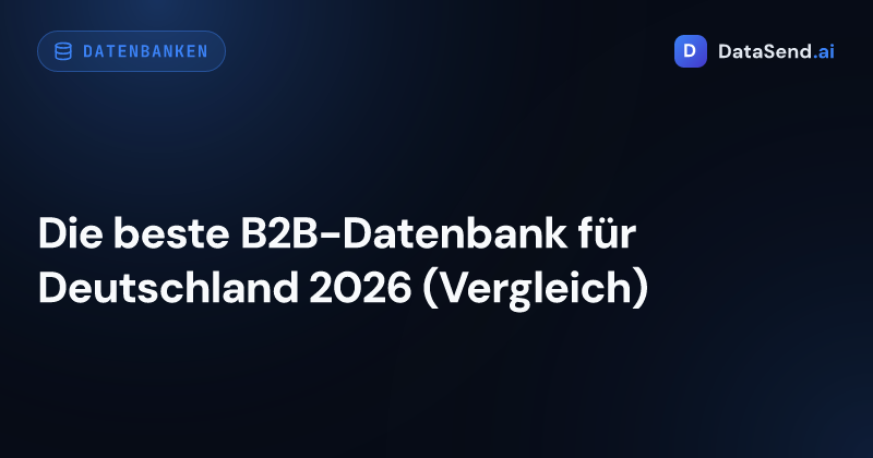 Die beste B2B-Datenbank für Deutschland 2026 (Vergleich)