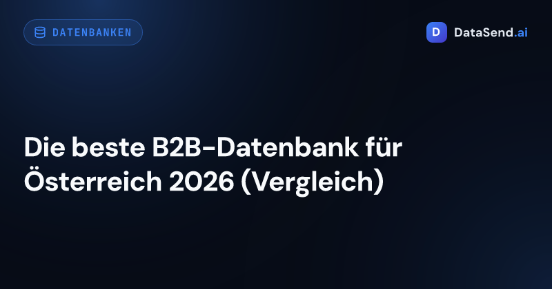 Die beste B2B-Datenbank für Österreich 2026 (Vergleich)