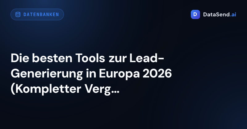 Die besten Tools zur Lead-Generierung in Europa 2026 (Kompletter Vergleich)