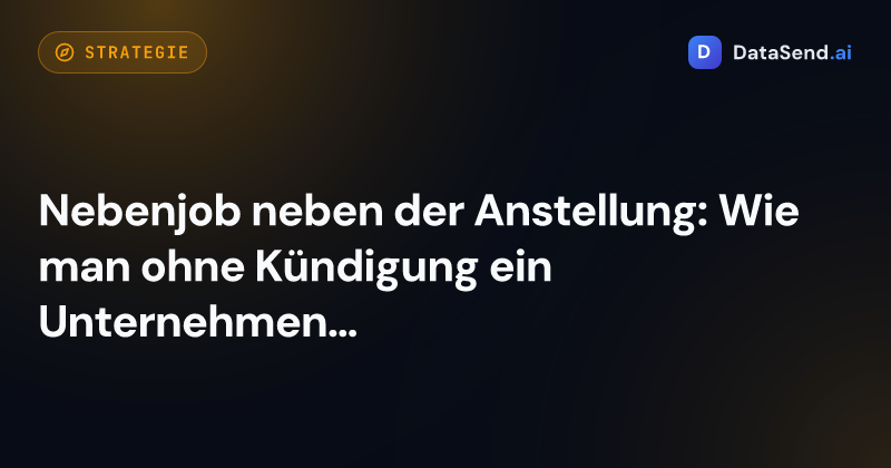 Nebenjob neben der Anstellung: Wie man ohne Kündigung ein Unternehmen gründet