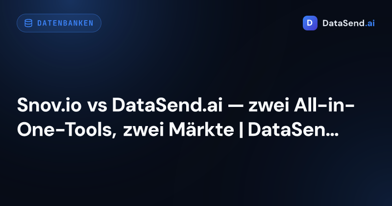 Snov.io vs DataSend.ai — zwei All-in-One-Tools, zwei Märkte | DataSend.ai
