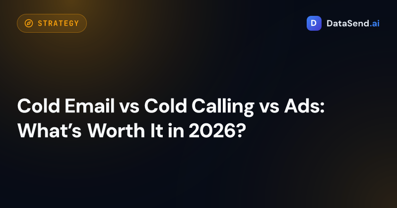 Cold Email vs Cold Calling vs Ads: What’s Worth It in 2026?