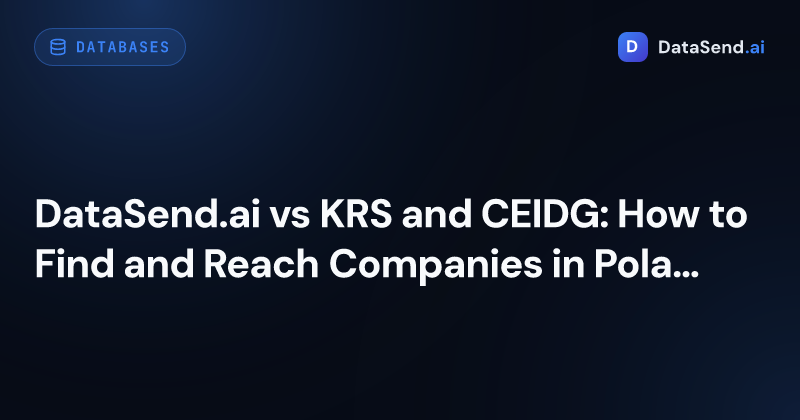 DataSend.ai vs KRS and CEIDG: How to Find and Reach Companies in Poland