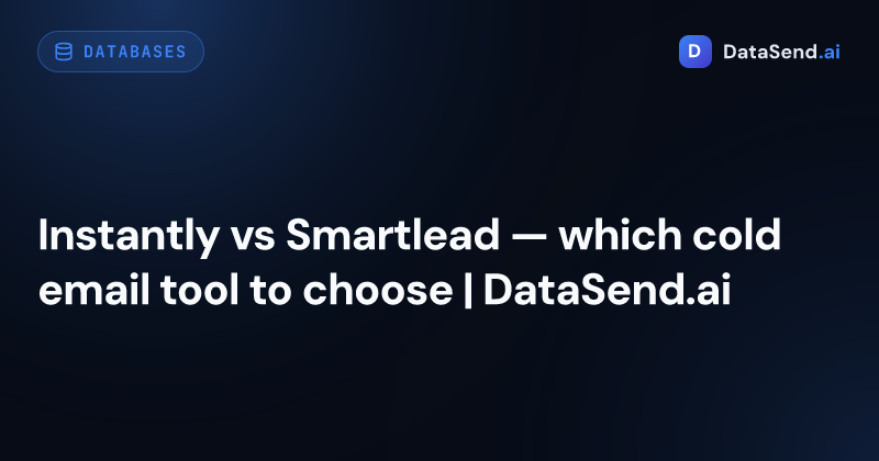 Instantly vs Smartlead — which cold email tool to choose | DataSend.ai