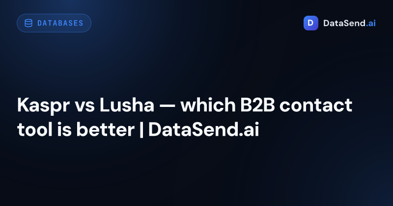Kaspr vs Lusha — which B2B contact tool is better | DataSend.ai
