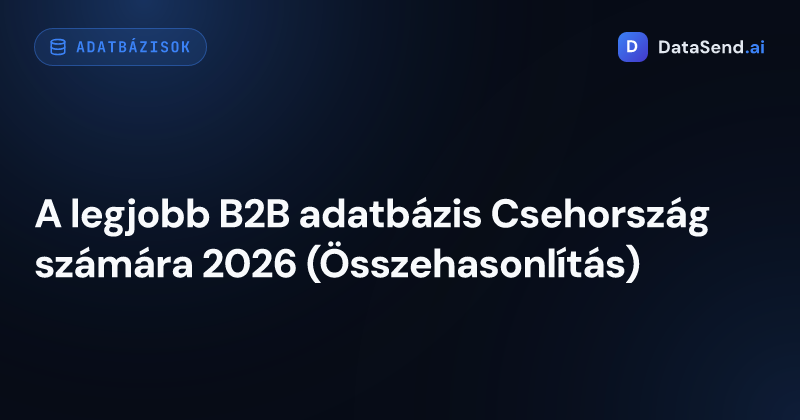 A legjobb B2B adatbázis Csehország számára 2026 (Összehasonlítás)