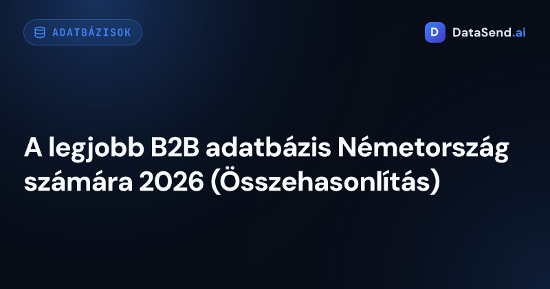 A legjobb B2B adatbázis Németország számára 2026 (Összehasonlítás)