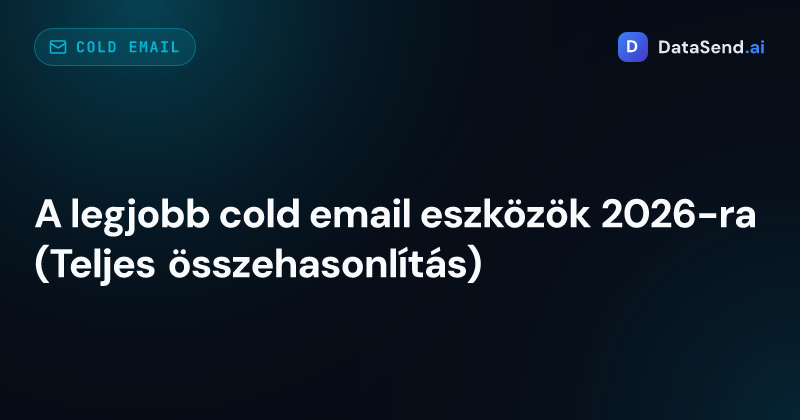 A legjobb cold email eszközök 2026-ra (Teljes összehasonlítás)