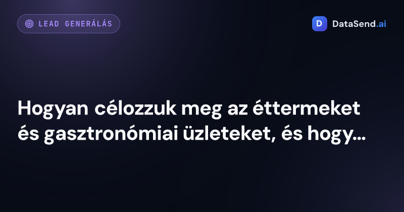 Hogyan célozzuk meg az éttermeket és gasztronómiai üzleteket, és hogyan szerezzük meg őket ügyfélként