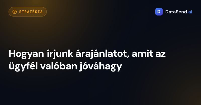 Hogyan írjunk árajánlatot, amit az ügyfél valóban jóváhagy