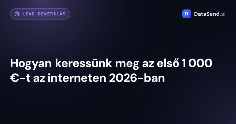 Hogyan keressünk meg az első 1 000 €-t az interneten 2026-ban