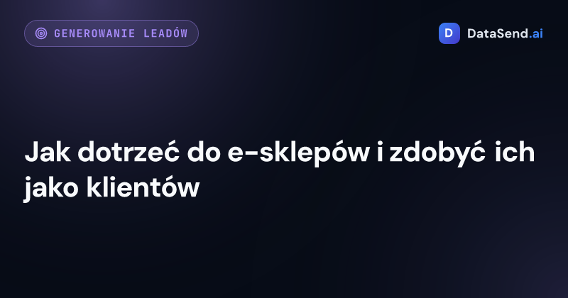 Jak dotrzeć do e-sklepów i zdobyć ich jako klientów
