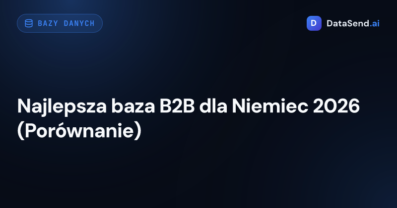 Najlepsza baza B2B dla Niemiec 2026 (Porównanie)