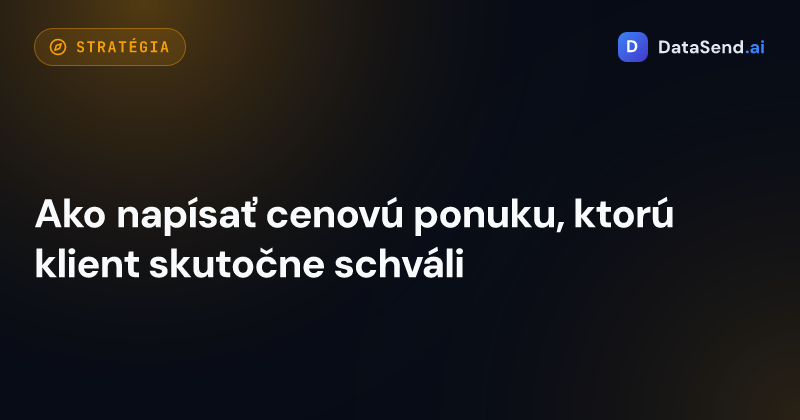 Ako napísať cenovú ponuku, ktorú klient skutočne schváli