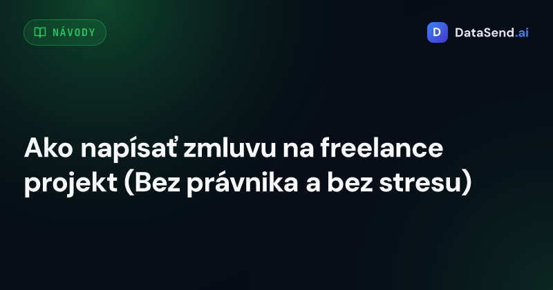 Ako napísať zmluvu na freelance projekt (Bez právnika a bez stresu)