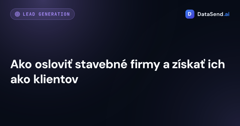 Ako osloviť stavebné firmy a získať ich ako klientov 