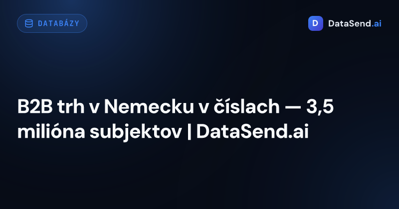 B2B trh v Nemecku v číslach — 3,5 milióna subjektov | DataSend.ai